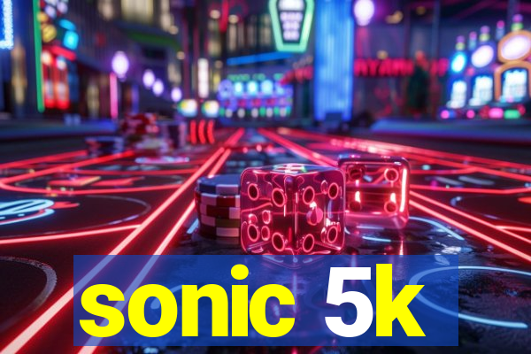 sonic 5k